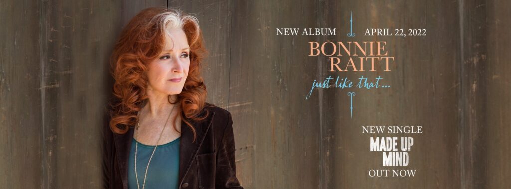 Bonnie Raitt Previews New Album With ‘Made Up Mind’ Raitt self-produced the album, which is set for release in April